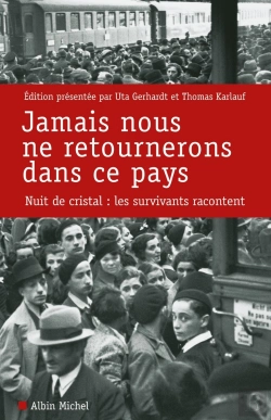 Bertrand.pt - Jamais Nous Ne Retournerons Dans Ce Pays ; Nuit De Cristal : Les Survivants Racontent