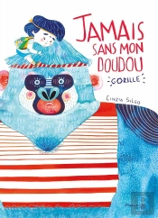Jamais Sans Mon Doudou Gorille