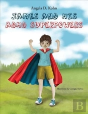 James And His Adhd Superpowers