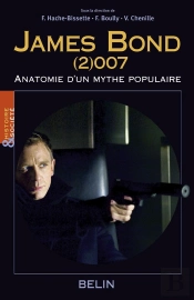 James Bond : Anatomie D'Un Mythe