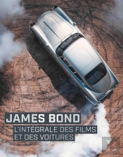 James Bond : L'Intégrale Des Films Et Des Voitures