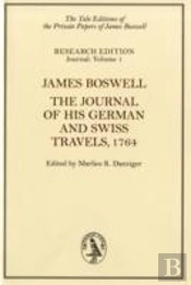 James Boswell: The Journal Of His German And Swiss Travels, 1764