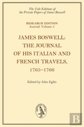 James Boswell, The Journal Of His Italian And French Travels, 1765â€“1766