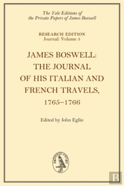 Bertrand.pt - James Boswell, The Journal Of His Italian And French Travels, 1765â€“1766