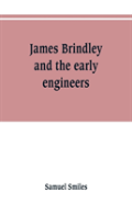 James Brindley And The Early Engineers