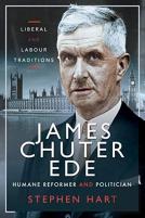 James Chuter Ede: Humane Reformer And Politician