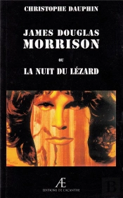 James Douglas Morrison ; La Nuit Du Lézard
