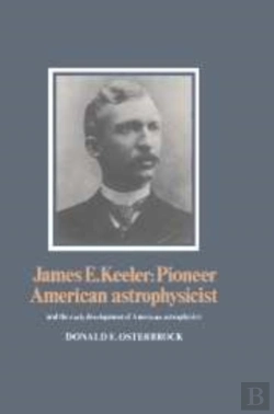 Bertrand.pt - James E. Keeler: Pioneer American Astrophysicist