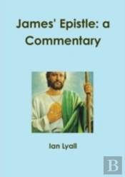 James' Epistle: A Commentary