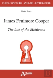 James Fenimore Cooper ; The Last Of The Mohicans
