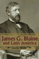 James G.Blaine And Latin America