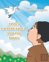 James, Grandfather, And The Birds