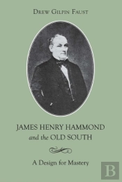 James Henry Hammond And The Old South
