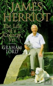 James Herriot: The Life Of A Country Vet