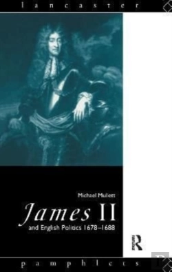 Bertrand.pt - James Ii And English Politics 1678-1688