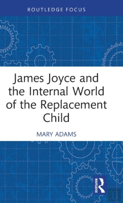 Bertrand.pt - James Joyce And The Internal World Of The Replacement Child