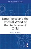 James Joyce And The Internal World Of The Replacement Child
