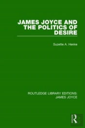 James Joyce And The Politics Of Desire