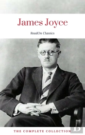 James Joyce: The Complete Collection (Readon Classics)