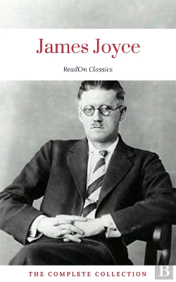 Bertrand.pt - James Joyce: The Complete Collection (Readon Classics)