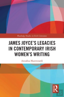 Bertrand.pt - James Joyce'S Legacies In Contemporary Irish Women'S Writing