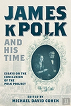 Bertrand.pt - James K. Polk And His Time