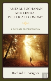 James M. Buchanan And Liberal Political Economy