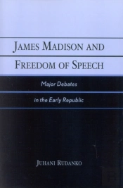 James Madison And Freedom Of Speech
