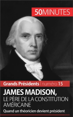 Bertrand.pt - James Madison, Le Père De La Constitution Américaine