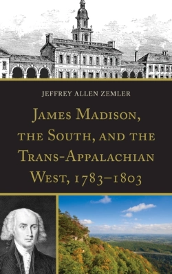 Bertrand.pt - James Madison, The South, And The Trans-Appalachian West, 1783â€“1803