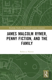 James Malcolm Rymer, Penny Fiction, And The Family