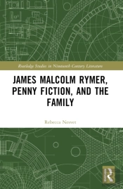 James Malcolm Rymer, Penny Fiction, And The Family