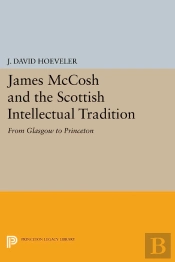 James Mccosh And The Scottish Intellectual Tradition