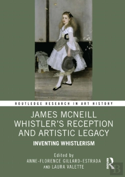 Bertrand.pt - James Mcneill Whistlerâ€™S Reception And Artistic Legacy