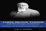 James Milton Turner And The Promise Of America