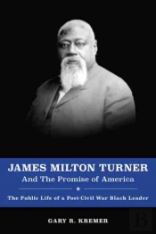 James Milton Turner And The Promise Of America