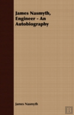 Bertrand.pt - James Nasmyth, Engineer - An Autobiograp