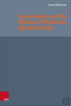 Bertrand.pt - James Owen And The Defense Of Moderate Nonconformity