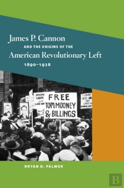 Bertrand.pt - James P. Cannon And The Origins Of The American Revolutionary Left, 1890-1928
