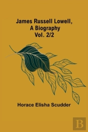 James Russell Lowell, A Biography; Vol. 2/2