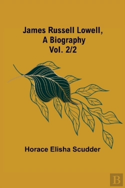 Bertrand.pt - James Russell Lowell, A Biography; Vol. 2/2