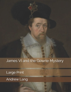 Bertrand.pt - James Vi And The Gowrie Mystery