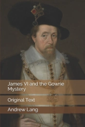 James Vi And The Gowrie Mystery