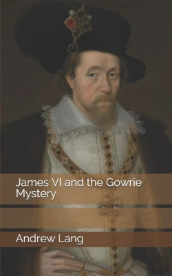 Bertrand.pt - James Vi And The Gowrie Mystery