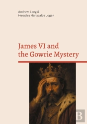 James Vi And The Gowrie Mystery