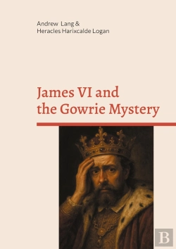 Bertrand.pt - James Vi And The Gowrie Mystery