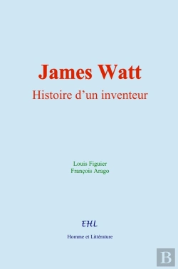 Bertrand.pt - James Watt : Histoire D'Un Inventeur