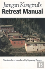 Jamgon Kongtrul'S Retreat Manual