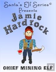 Jamie Hardrock, Chief Mining Elf