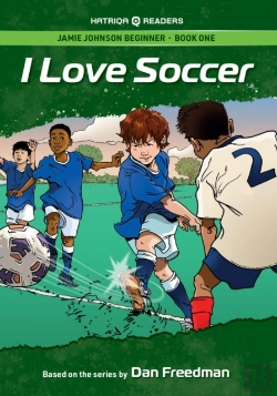Bertrand.pt - Jamie Johnson: I Love Soccer (Hatriqa Graded Readers)